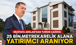 Mustafa Arslan’dan Tokat turizmi için yatırım çağrısı