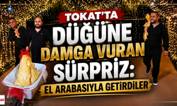 Tokat’ta Düğüne Damga Vuran Sürpriz: El Arabasıyla Getirdiler