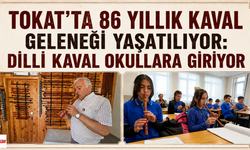 Tokat'ta 86 Yıllık Kaval Geleneği Yaşatılıyor: Dilli Kaval Okullara Giriyor