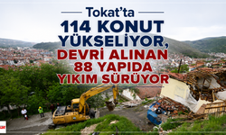 Tokat'ta 114 Konut Yükseliyor, Devri Alınan 88 Yapıda Yıkım Sürüyor