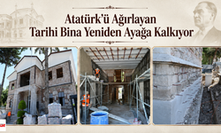 Atatürk’ü Ağırlayan Tarihi Bina Yeniden Ayağa Kalkıyor
