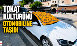 Tokat Kültürünü Otomobiline Taşıdı, Şehirde Günün Konusu Oldu