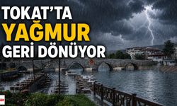 Yaz sıcaklarına mola: Yağmur Tokat'a geri dönüyor