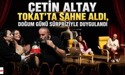 Çetin Altay Tokat'ta Sahne Aldı, Doğum Günü Sürpriziyle Duygulandı