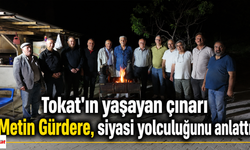 Tokat'ın yaşayan çınarı Metin Gürdere, siyasi yolculuğunu anlattı