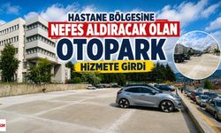 Hastane Bölgesine Nefes Aldıracak Olan Otopark Hizmete Girdi