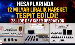 Hesaplarında 12 Milyar Liralık Hareket Tespit Edildi! 28 İlde Dev Siber Operasyon