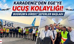 Karadeniz'den Ege'ye Uçuş Kolaylığı!Bodrum'a Direkt Seferler Başladı