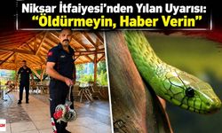 Niksar İtfaiyesi'nden Yılan Uyarısı: "Öldürmeyin, Haber Verin"