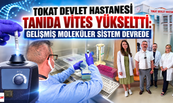 Tokat Devlet Hastanesi Tanıda Vites Yükseltti: Gelişmiş Moleküler Sistem Devrede