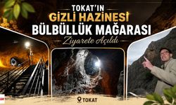 Tokat'ın Gizli Hazinesi Bülbüllük Mağarası Ziyarete Açıldı
