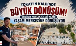 Tokat'ın Kalbinde Büyük Dönüşüm! Eski Kız Meslek Lisesi Alanı Yaşam Merkezine Dönüşüyor