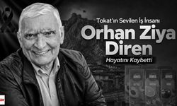 Tokat'ın Sevilen İş İnsanı Orhan Ziya Diren Hayatını Kaybetti