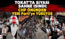 Tokat'ta Siyasi Sahne Isındı: CHP Önünden YENİ Parti'ye Yürüyüş