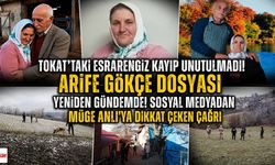 Tokat'taki Esrarengiz Kayıp Unutulmadı!Arife Gökçe Dosyası Yeniden Gündemde! Müge Anlı'ya Dikkat Çeken Çağrı