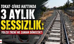 Tokat-Sivas Hattında 3 Aylık Sessizlik: Yolcu Treni Ne Zaman Dönecek?