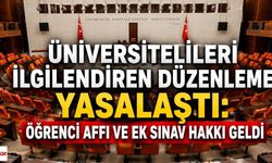 Üniversitelileri İlgilendiren Düzenleme Yasalaştı: Öğrenci Affı ve Ek Sınav Hakkı Geldi