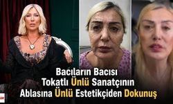 Bacıların Bacısı Tokatlı Ünlü Sanatçının Ablasına Ünlü Estetikçiden Dokunuş