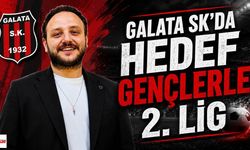Galata SK’da Hedef Gençlerle 2. Lig