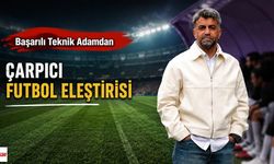 Başarılı Teknik Adamdan Çarpıcı Futbol Eleştirisi