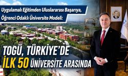 TOGÜ, Türkiye'de ilk 50 Üniversite Arasında