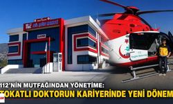 112’nin mutfağından yönetime: Tokatlı doktorun kariyerinde yeni dönem