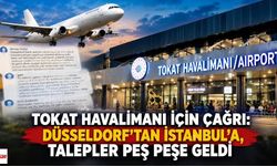 Tokat Havalimanı İçin Çağrı: Düsseldorf’tan İstanbul’a, Talepler Peş Peşe Geldi