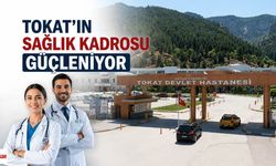 Tokat’ın Sağlık Kadrosu Güçleniyor