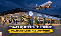 Tokat’a uçak seferleri yetmiyor: Doluluk arttı, bilet fiyatları yükseldi