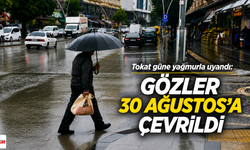 Tokat Güne Yağmurla Uyandı: Gözler 30 Ağustos’a Çevrildi