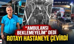 “Ambulansı beklemeyelim” Dedi, Rotayı Hastaneye Çevirdi
