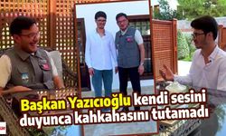 Başkan Yazıcıoğlu kendi sesini duyunca kahkahasını tutamadı