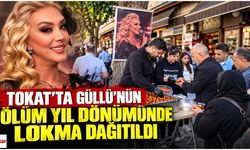 Tokat’ta Güllü’nün ölüm yıl dönümünde lokma dağıtıldı