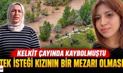 Kelkit Çayında Kaybolmuştu, Tek isteği Kızının Bir Mezarı Olması