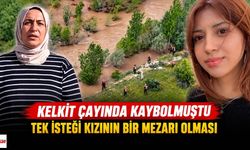 Kelkit Çayında Kaybolmuştu, Tek isteği Kızının Bir Mezarı Olması