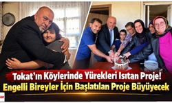 Tokat’ın Köylerinde Yürekleri Isıtan Proje! Engelli Bireyler İçin Başlatılan Proje Büyüyecek