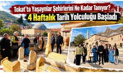 Tokat’ta Yaşayanlar Şehirlerini Ne Kadar Tanıyor? 4 Haftalık Tarih Yolculuğu Başladı