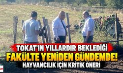 Tokat’ın Yıllardır Beklediği Fakülte Yeniden Gündemde! Hayvancılık İçin Kritik Öneri