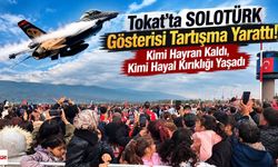 Tokat'ta SOLOTÜRK Gösterisi Tartışma Yarattı! Kimi Hayran Kaldı, Kimi Hayal Kırıklığı Yaşadı