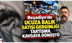 Reşadiye’de Balık Fiyatı Tartışması Kavgaya Dönüştü!