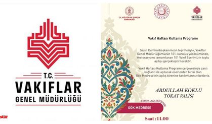 Vakıf Haftası'nda 101 Eser Açılıyor: Tokat'ta Gök Medrese Törenle Açılacak