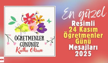 2025 En Güzel Resimli Öğretmenler Günü Kutlama Mesajları!