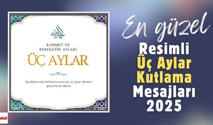 En Güzel ve Resimli Üç Aylar Kutlama Mesajları 2025!