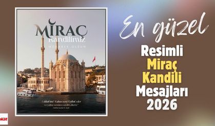 En Güzel ve Anlamlı Miraç Kandili Resimli Mesajları 2026!