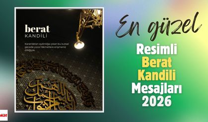 2026 yılı için en anlamlı ve en güzel resimli Berat Kandili kutmala mesajları