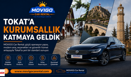 Türkiye’nin Kurumsal Araç Kiralama Deneyimi Artık Tokat’ta: MOVIGO Car Rental Yeni Bir Standardın Kapılarını Açıyor