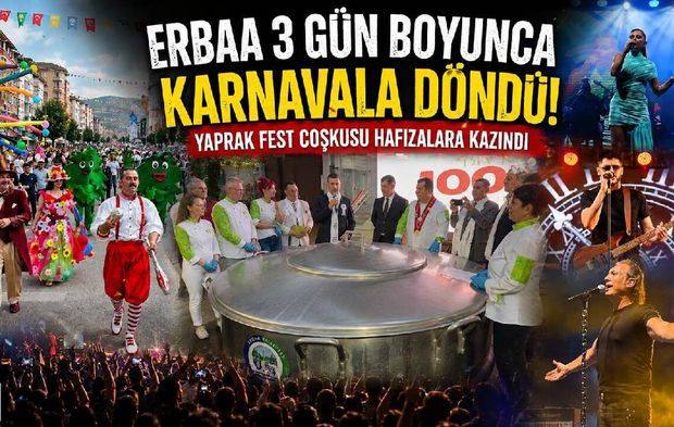 Erbaa 3 Gün Boyunca Karnavala Döndü! Yaprak Fest Coşkusu Hafızalara Kazındı