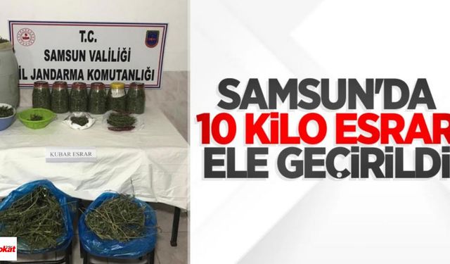 Samsun'da yaklaşık 10 kilogram esrar ele geçirildi