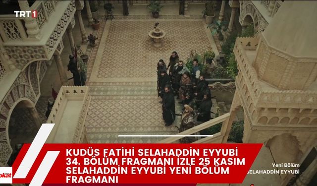 Kudüs Fatihi Selahaddin Eyyubi 34. Bölüm Fragmanı izle 25 Kasım Selahaddin Eyyubi yeni bölüm fragmanı