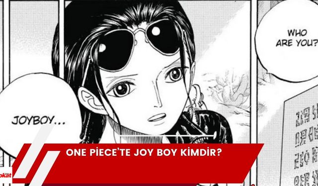 One Piece’te Joy Boy Kimdir?